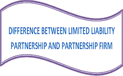ifference Between LLP And Partnership Firm