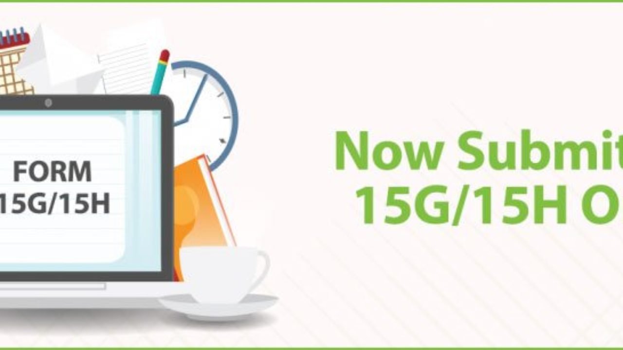 Now Submit Form 15G/15H Online - TaxReturnWala