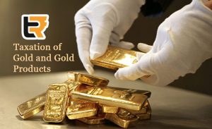 taxation of gold and gold products
