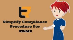 Simplify Compliance Procedure For MSME