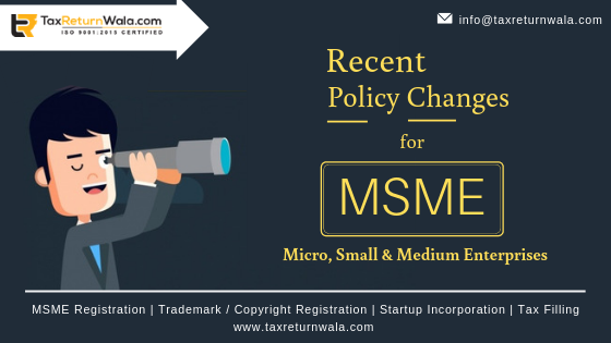 Recent policy decisions for MSMEs Recent Policy Changes