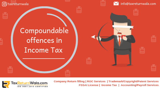 Compoundable offences in Income Tax