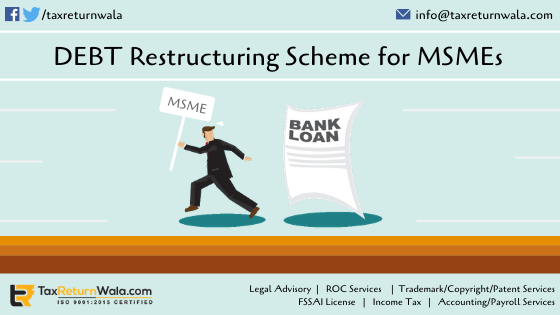 Debt Restructuring Scheme for MSME