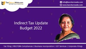 Indirect Tax Update Budget 2022