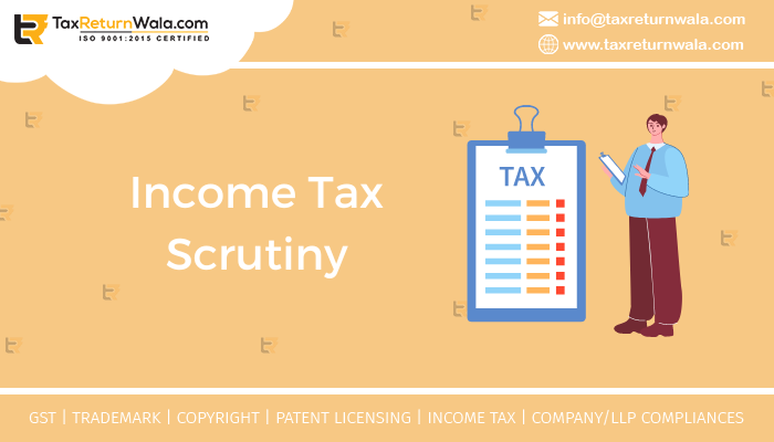 income tax scrutiny