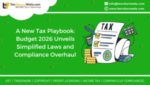 Union Budget 2026–27 Tax Reforms, Procedural Simplification and Fiscal Prudence