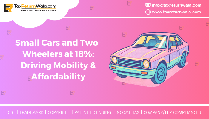 Small Cars and Two-Wheelers at 18%_ Driving Mobility & Affordability