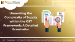 Unraveling the Complexity of Supply within the GST Framework_ A Detailed Examination